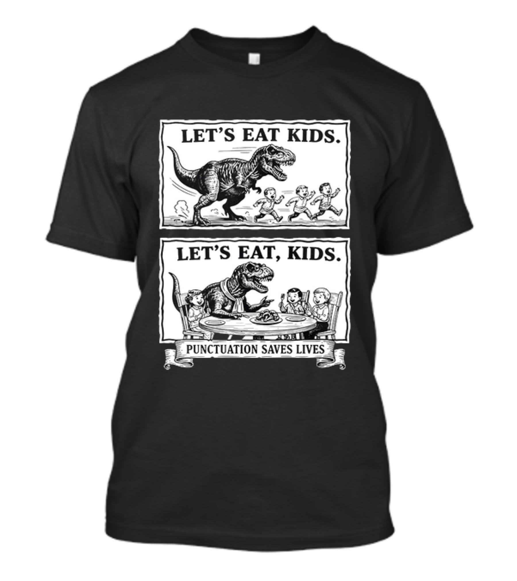 T Rex Let's Eat Kids Punctuation Saves Lives T-Shirt
