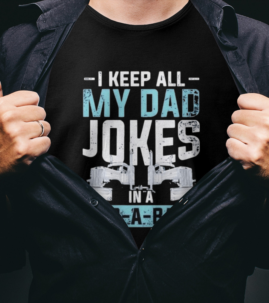 I Keep All My Dad Jokes In A Dad A Base Wrench Automotive Mechanic Humor T-Shirt