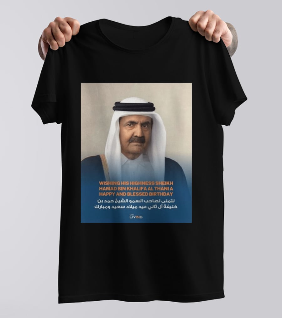 His Highness Sheikh Hamad Bin Khalifa Al Thani Happy And Blessed Birthday T-Shirt