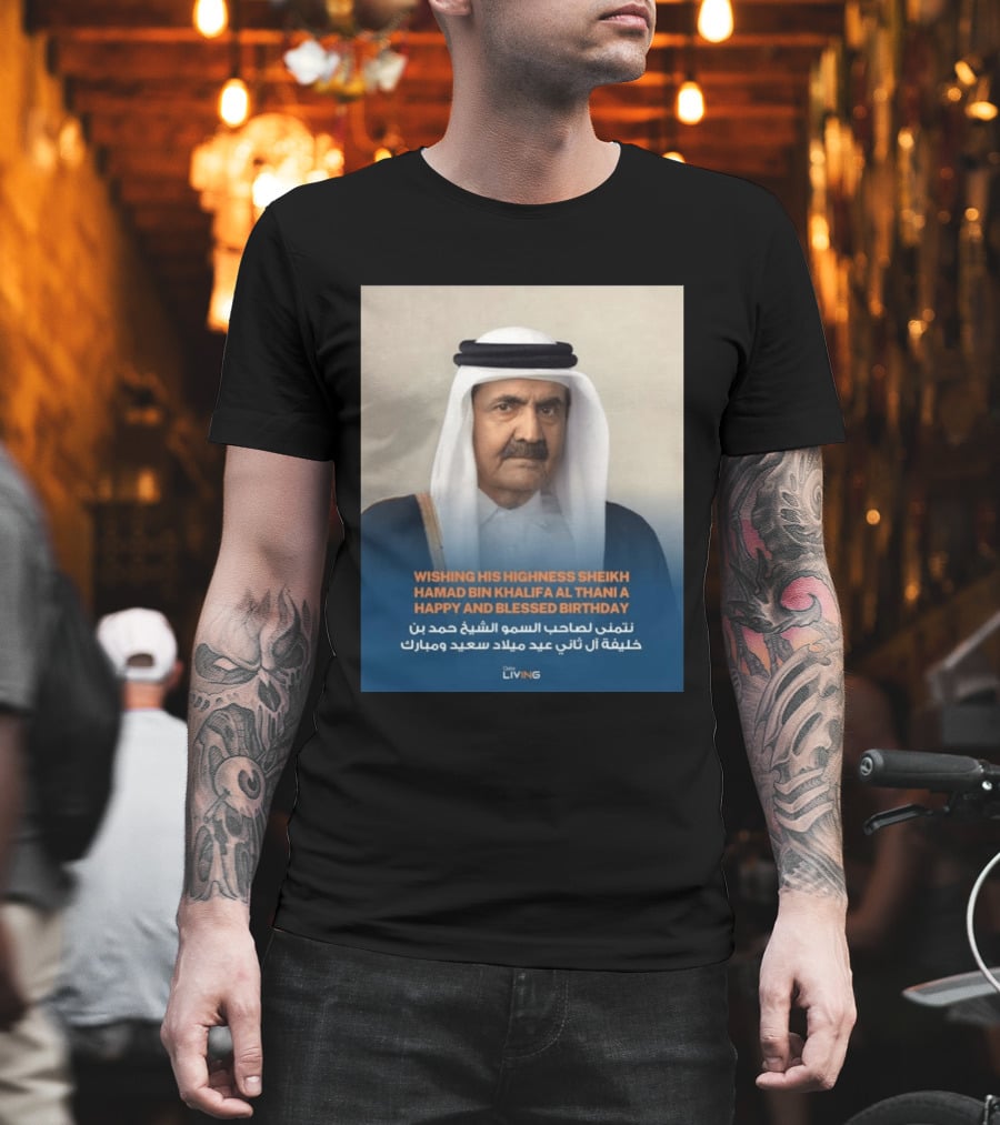 His Highness Sheikh Hamad Bin Khalifa Al Thani Happy And Blessed Birthday T-Shirt