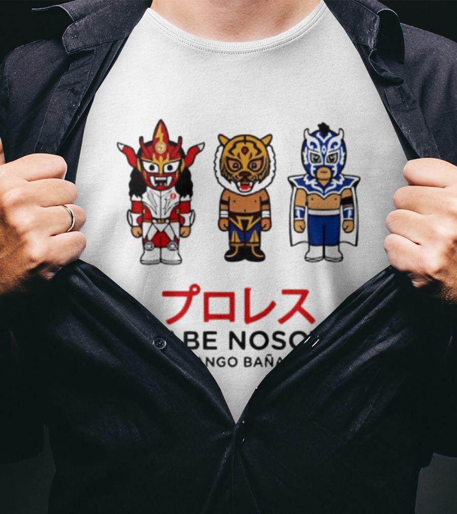 Lucha Libre Wrestlers Proresu Babe Nosoyo Un Chango Banandose T-Shirt