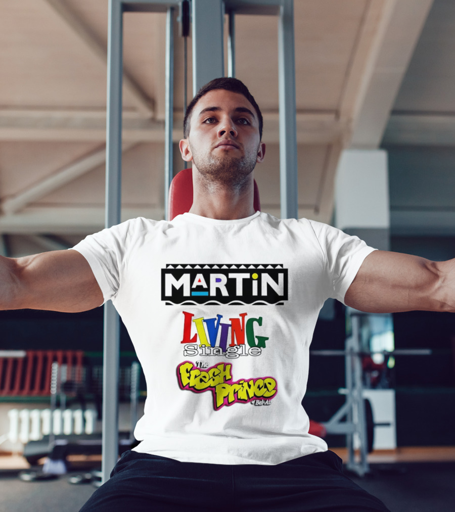 Martin Living Single The Fresh Prince Of Bel Air Retro TV Mashup T-Shirt