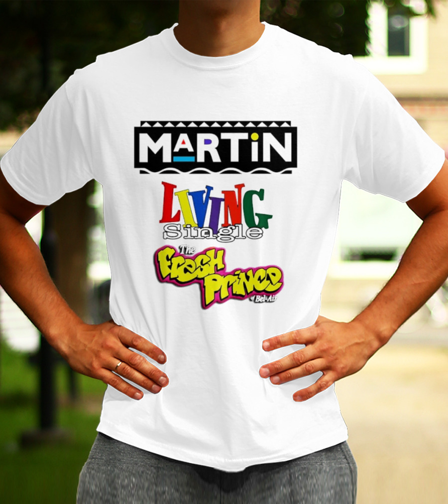 Martin Living Single The Fresh Prince Of Bel Air Retro TV Mashup T-Shirt