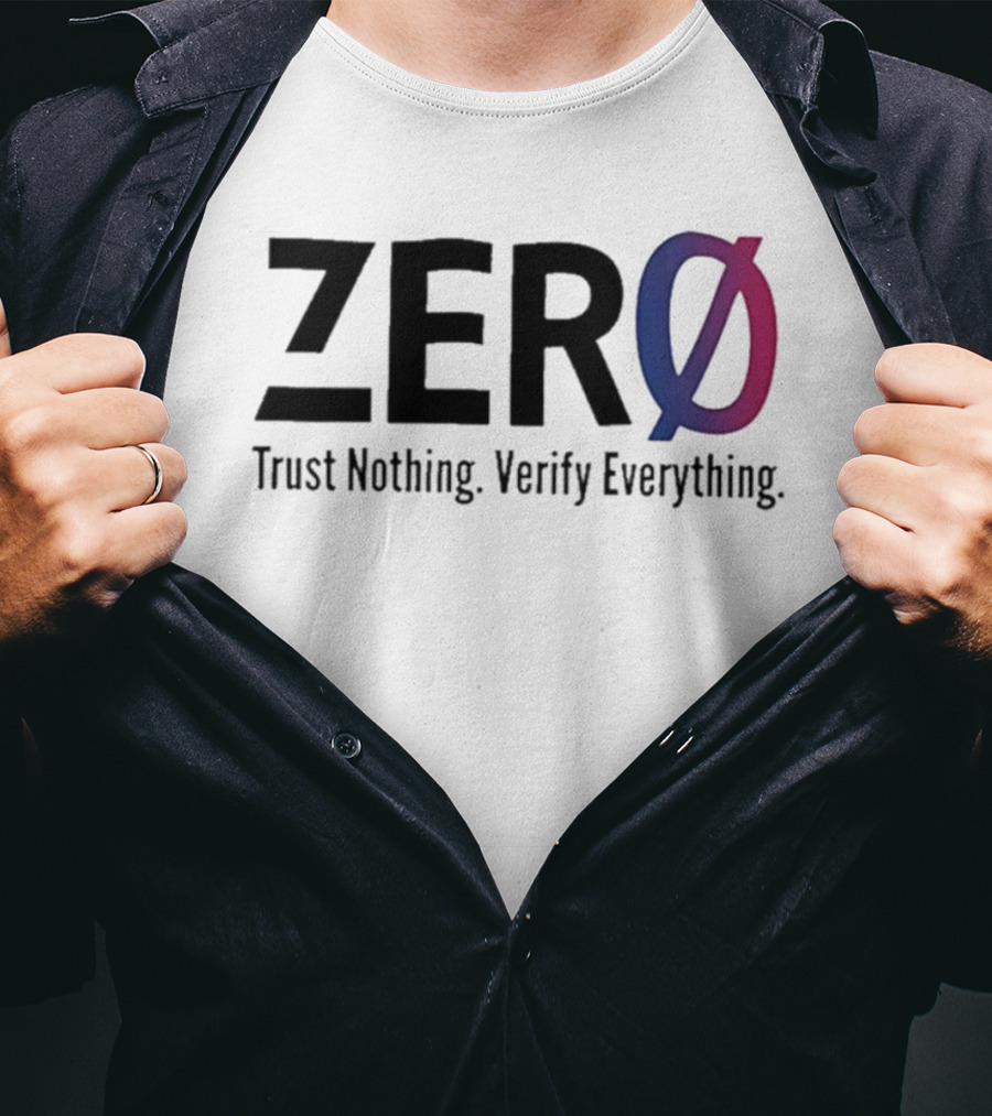 Original Zero Trust Nothing Verify Everything Zero With Distinct Gradient Ø T-Shirt