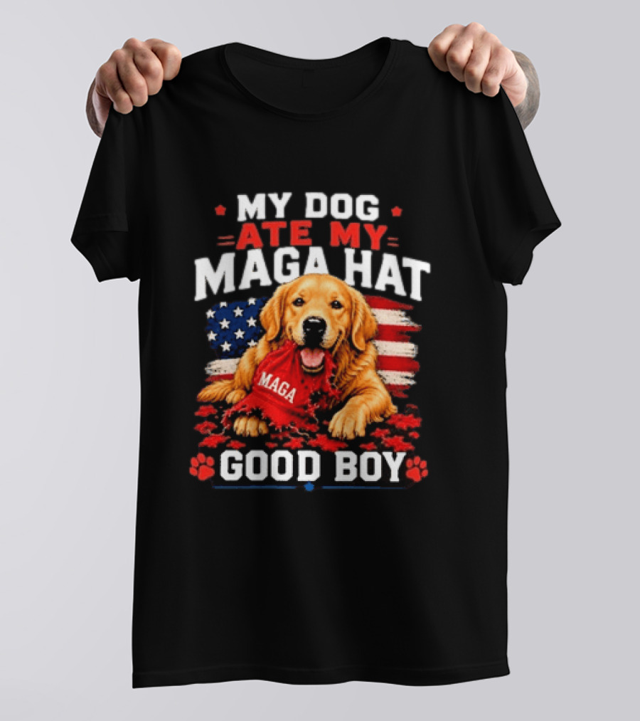 My Dog Ate My MAGA Hat Good Boy American Flag Dog Paw Print T-Shirt