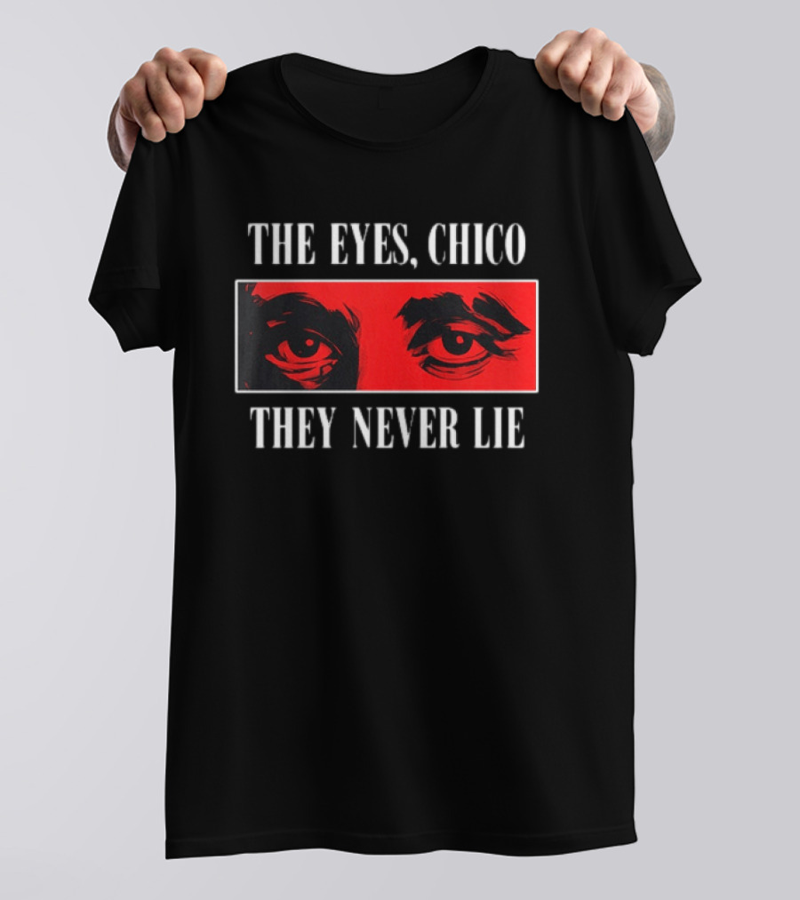 The Eyes Chico They Never Lie Red Eyes T-Shirt