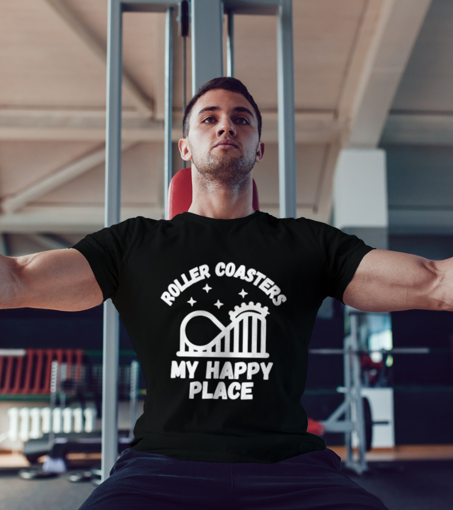 Roller S My Happy Place Amusement Park Thrill Ride T-Shirt