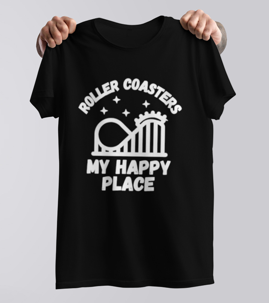 Roller S My Happy Place Amusement Park Thrill Ride T-Shirt