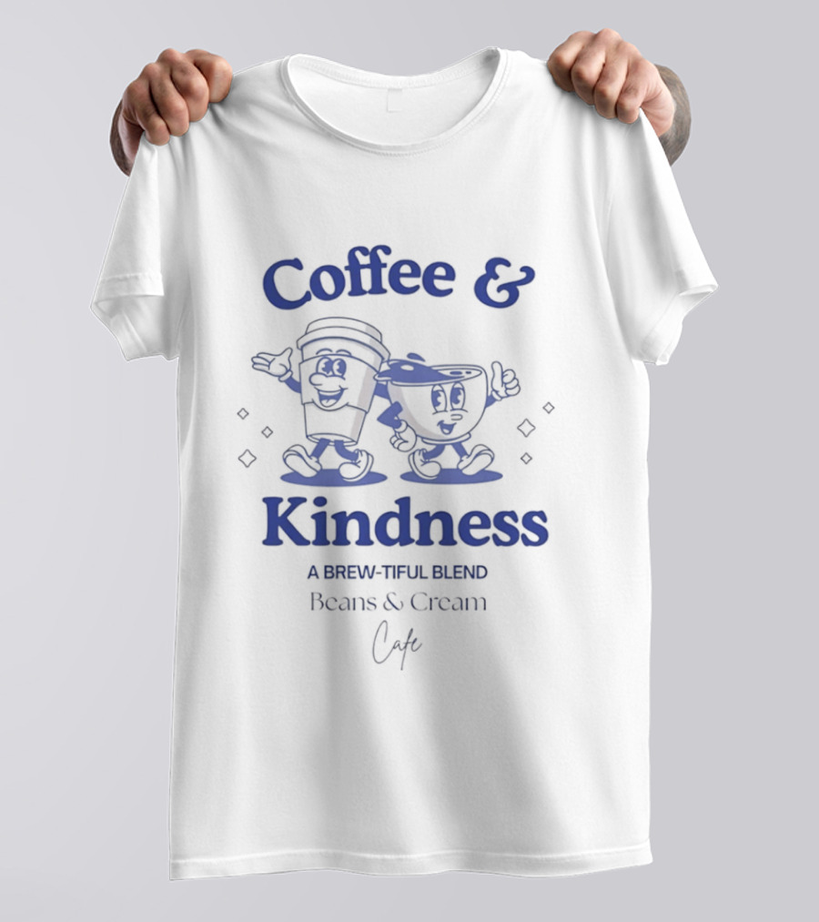 Coffee & Kindness A Brew Tiful Blend Beans & Cream Cafe T-Shirt