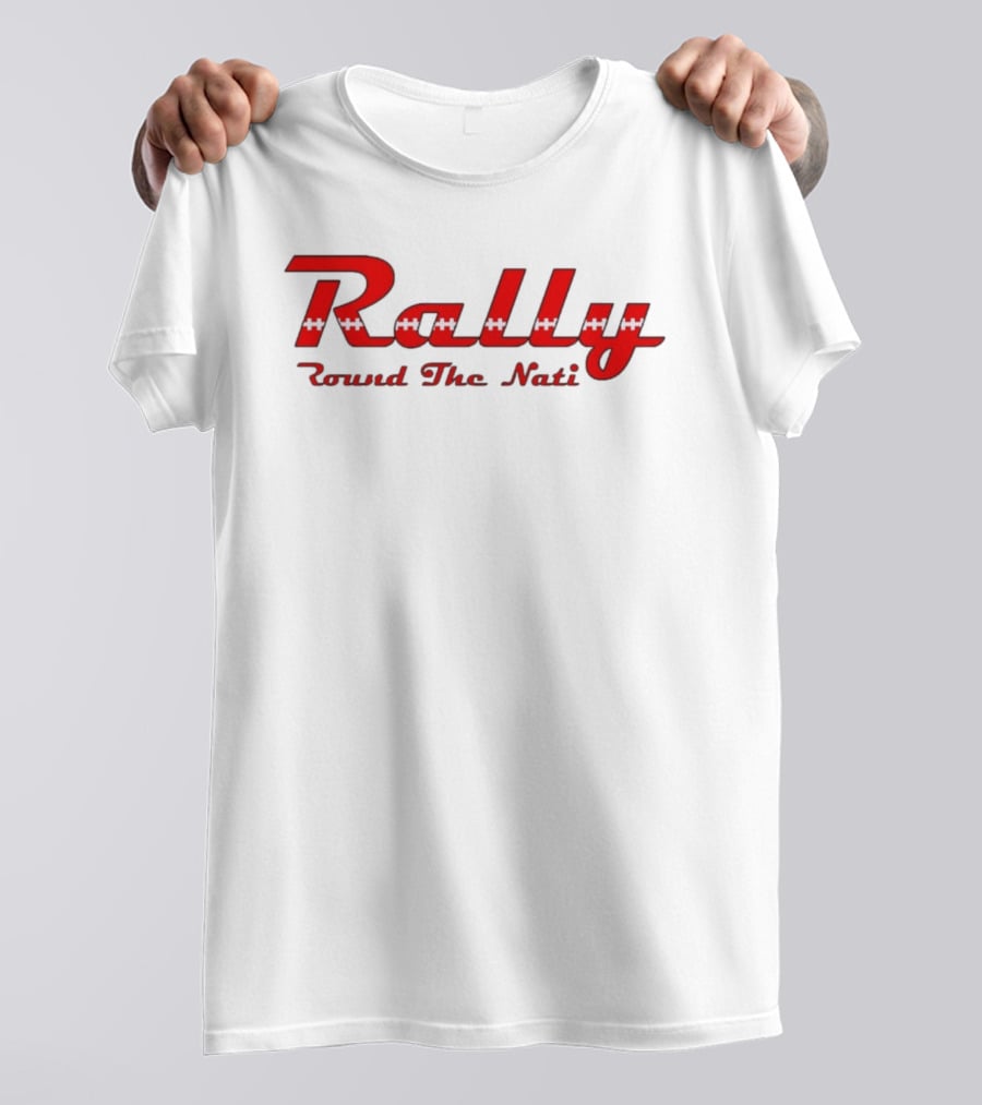 Rally Round The Nati Cincinnati Bengal Football Fan Gear T-Shirt
