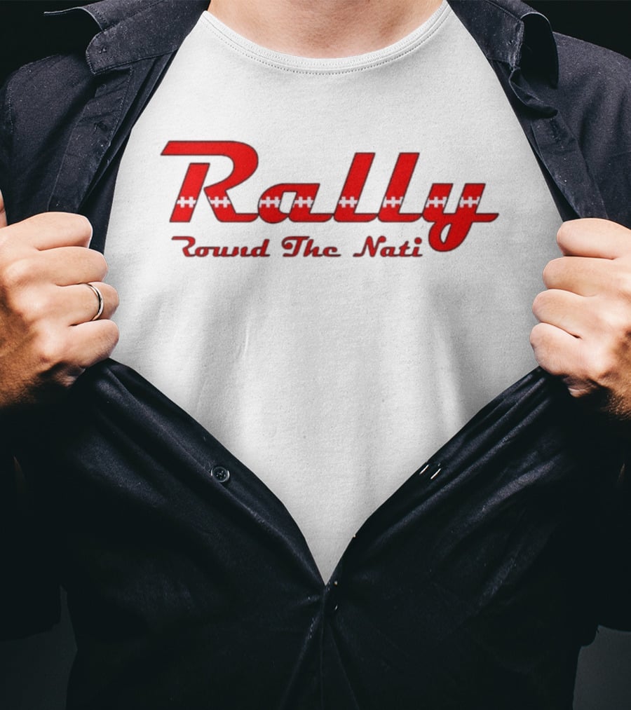 Rally Round The Nati Cincinnati Bengal Football Fan Gear T-Shirt