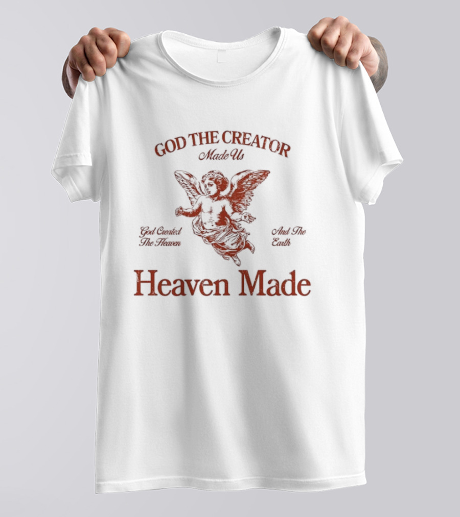 Heaven Made God The Creator Made The Heaven And The Earth T-Shirt