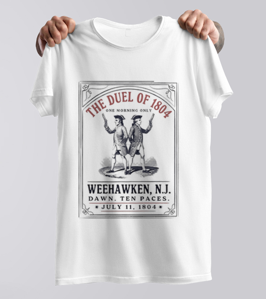 The Duel Of 1804 Weehawken NJ Dawn Ten Paces July 11 1804 T-Shirt