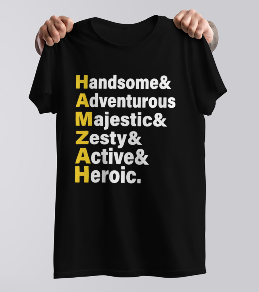 HAMZAH Handsome Adventurous Majestic Zesty Active Heroic T-Shirt