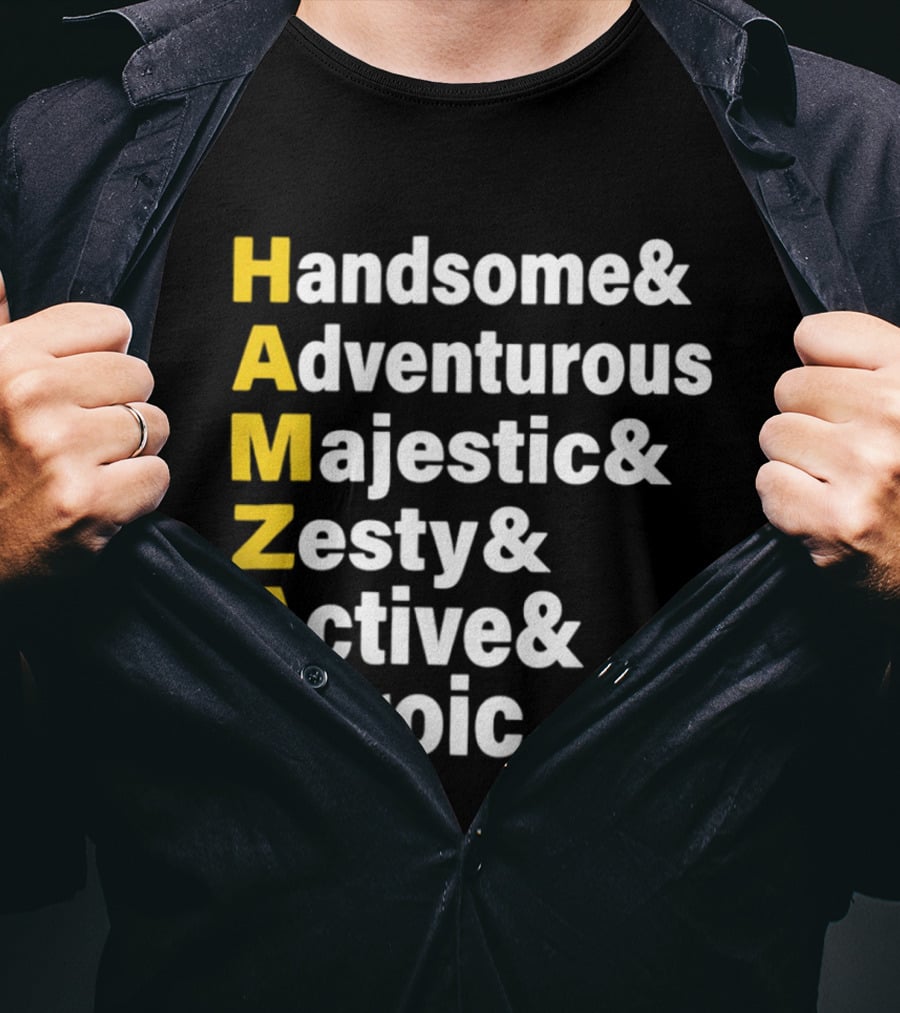 HAMZAH Handsome Adventurous Majestic Zesty Active Heroic T-Shirt