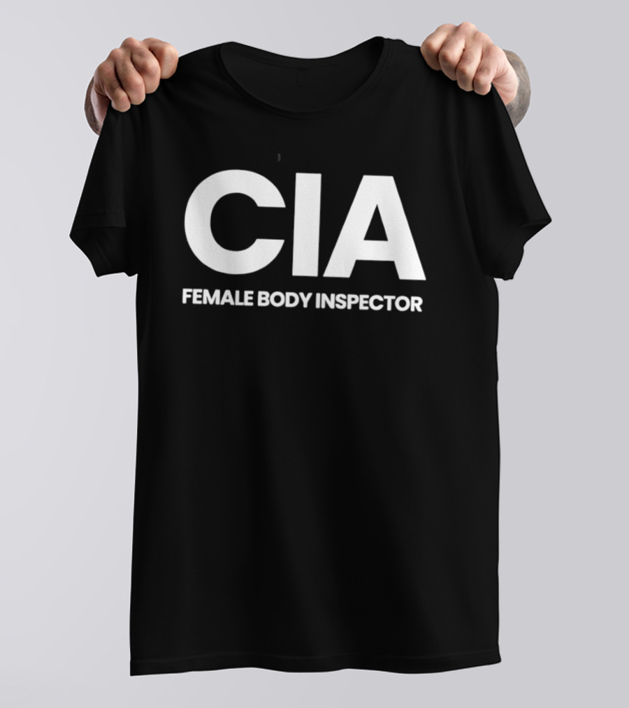 CIA Female Body Inspector T-Shirt