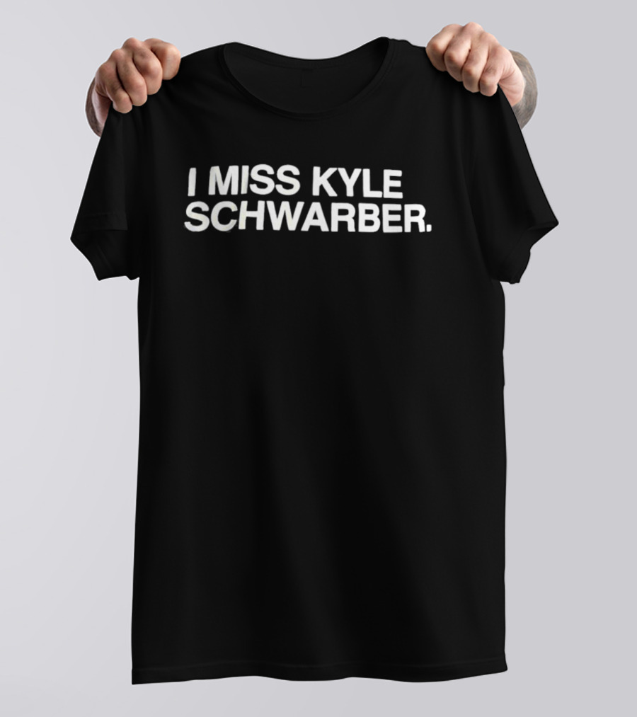 Philadelphia Phillies I Miss Kyle Schwarber T-Shirt