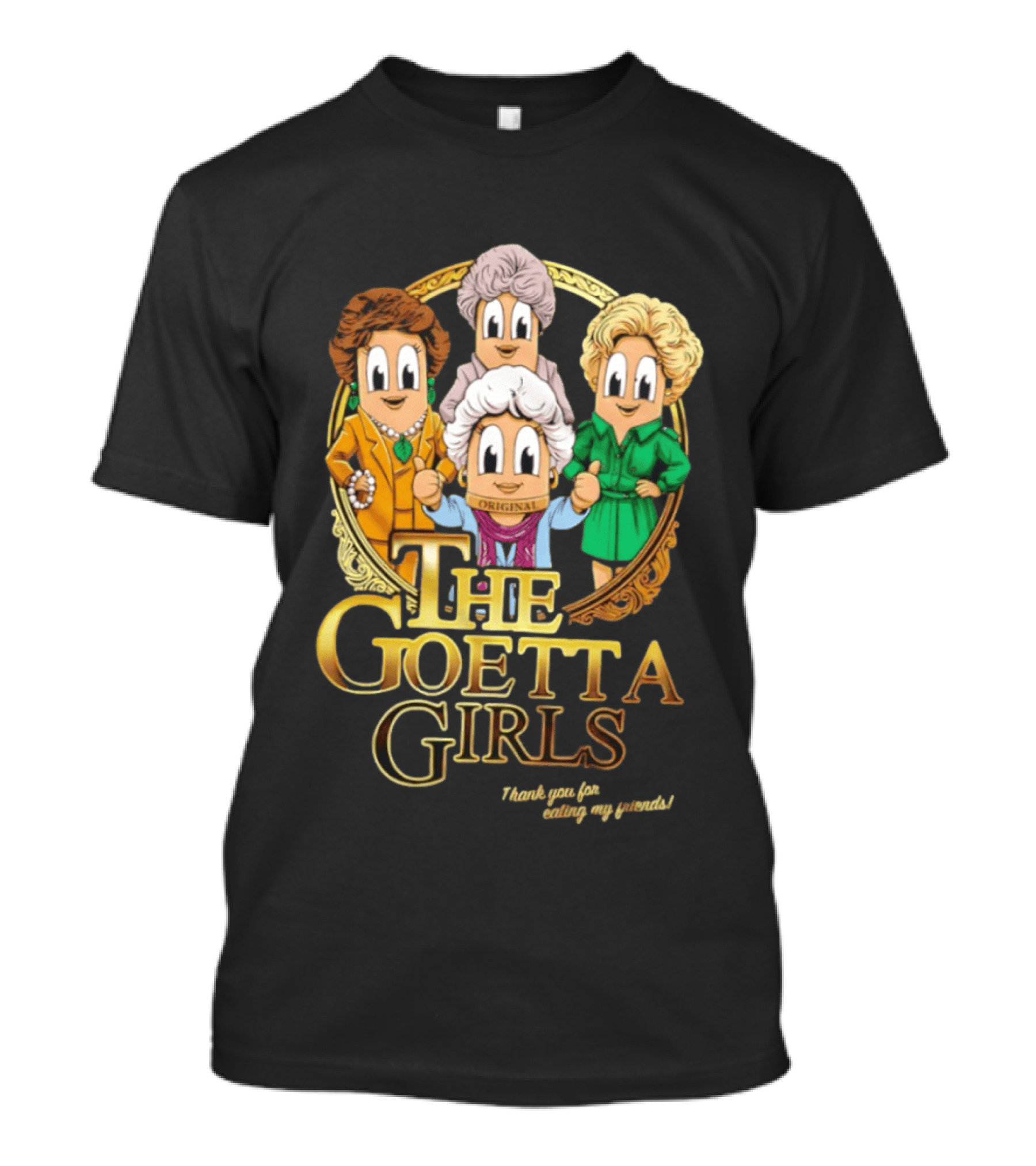The Goetta Girls Thank You For Being A Friend Original T-Shirt