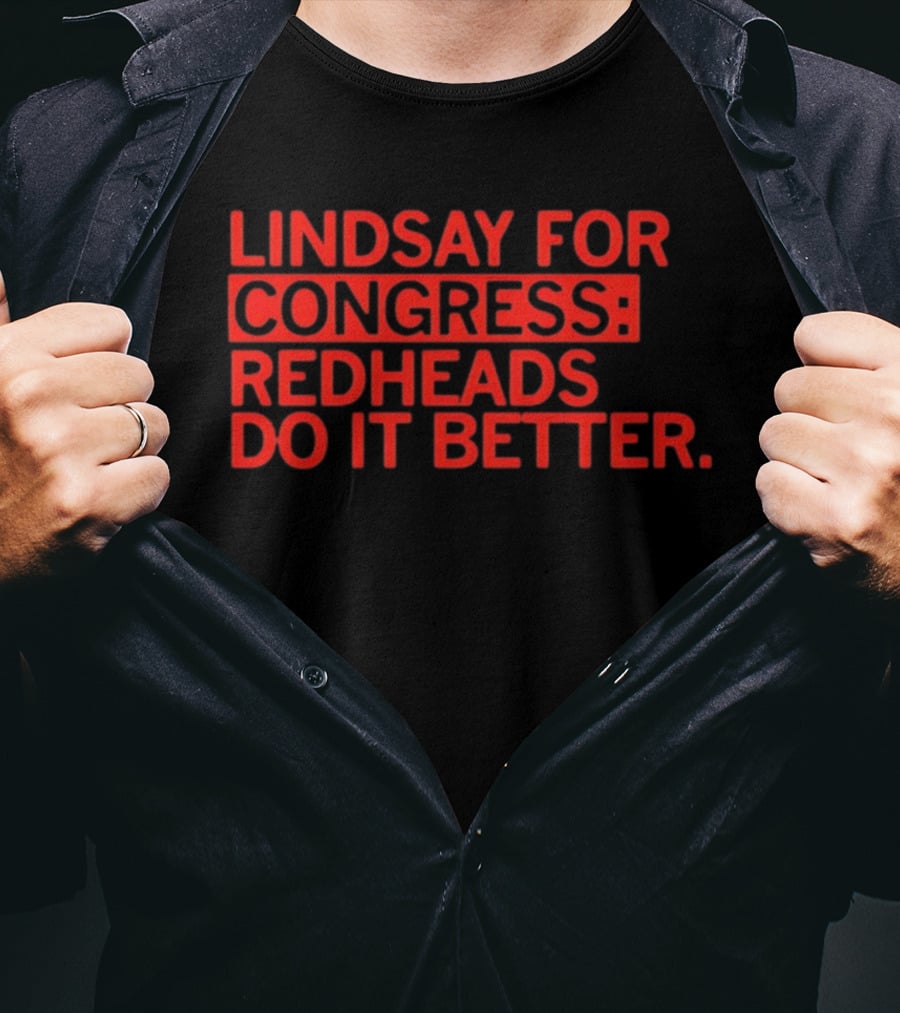 Lindsay For Congress Redheads Do It Better T-Shirt