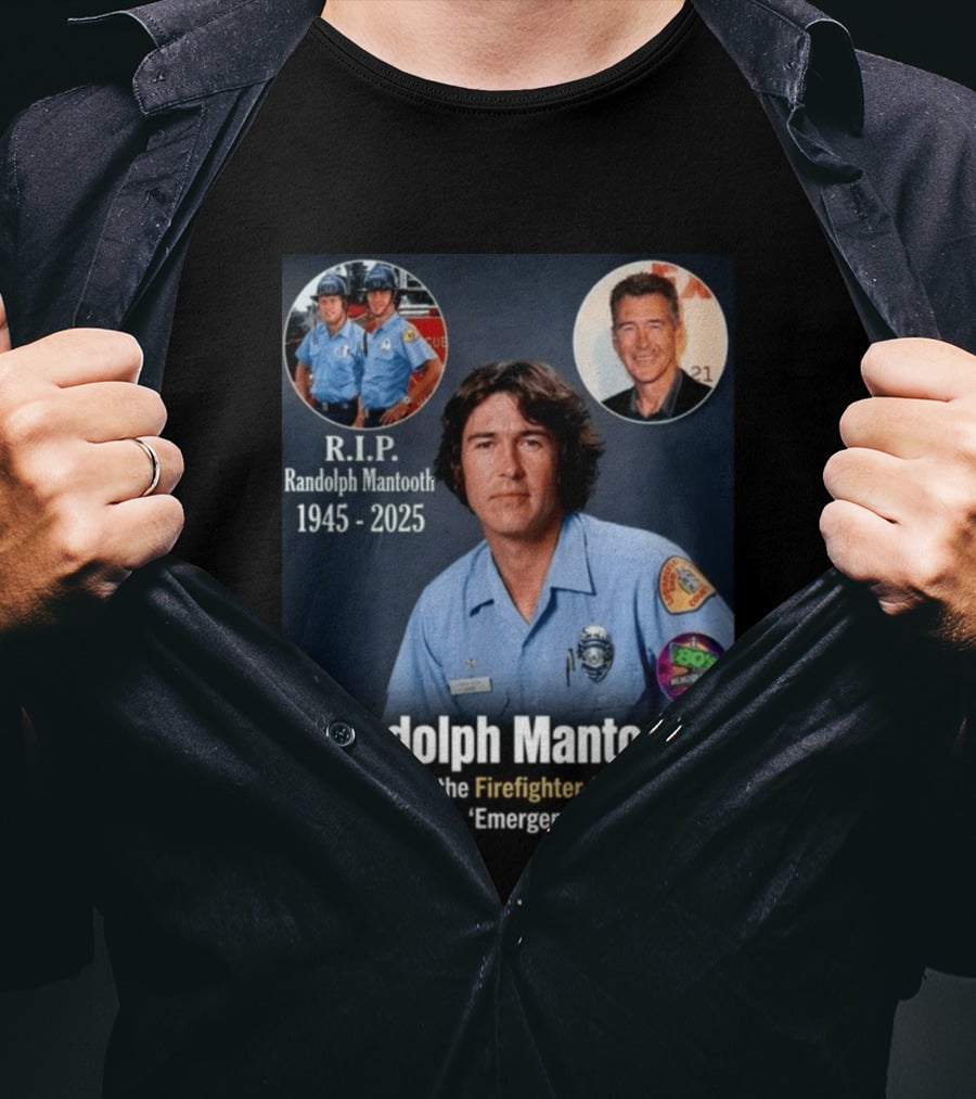 R.I.P. Randolph Mantooth 1945 2025 Firefighter Paramedic Johnny Gage On 'Emergency!' Dies At 80 T-Shirt