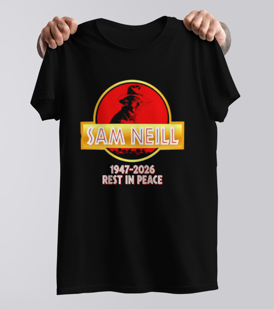 Sam Neill 1947 2026 Rest In Peace Jurassic Park T-Shirt