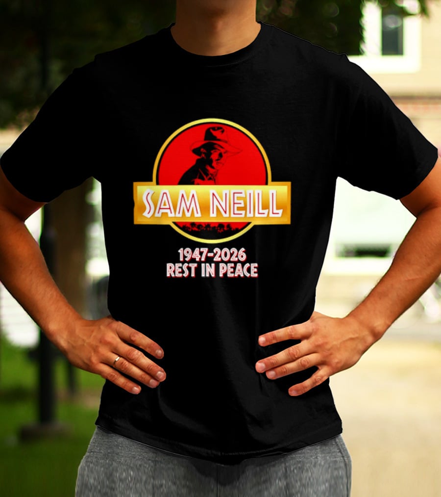 Sam Neill 1947 2026 Rest In Peace Jurassic Park T-Shirt