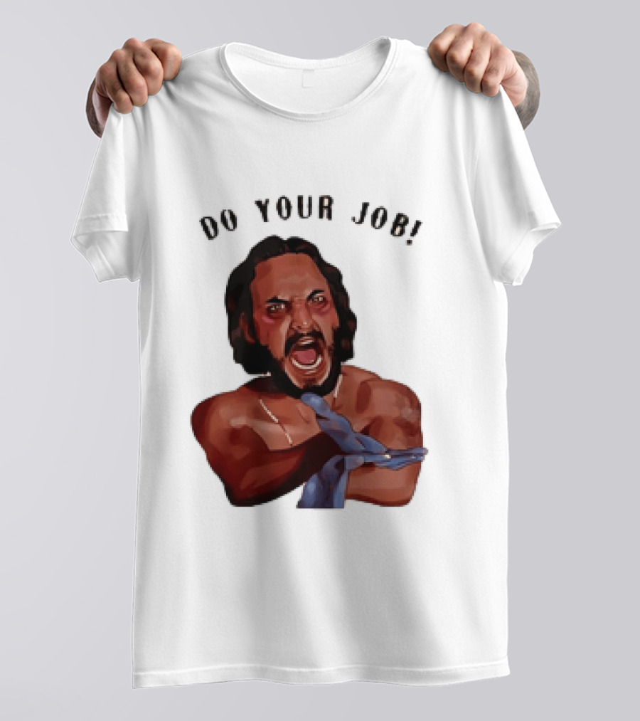Blood In Blood Out Do Your Job Motivational Scene Expression T-Shirt