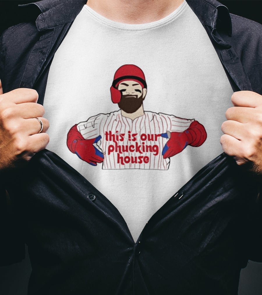 Philadelphia Phillies This Is Our Phucking House Baseball Player T-Shirt