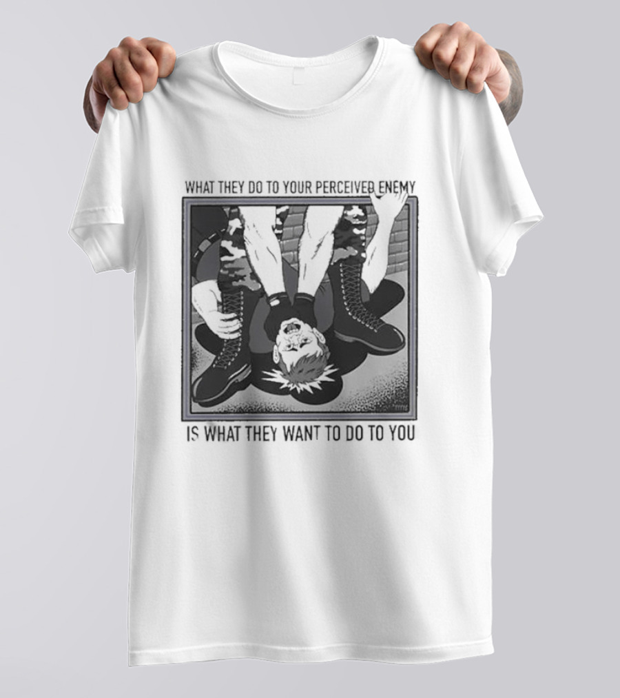 What They Do To Your Perceived Enemy Is What They Want To Do To You Black And White Image Of Upside Down Person With Arms Up T-Shirt