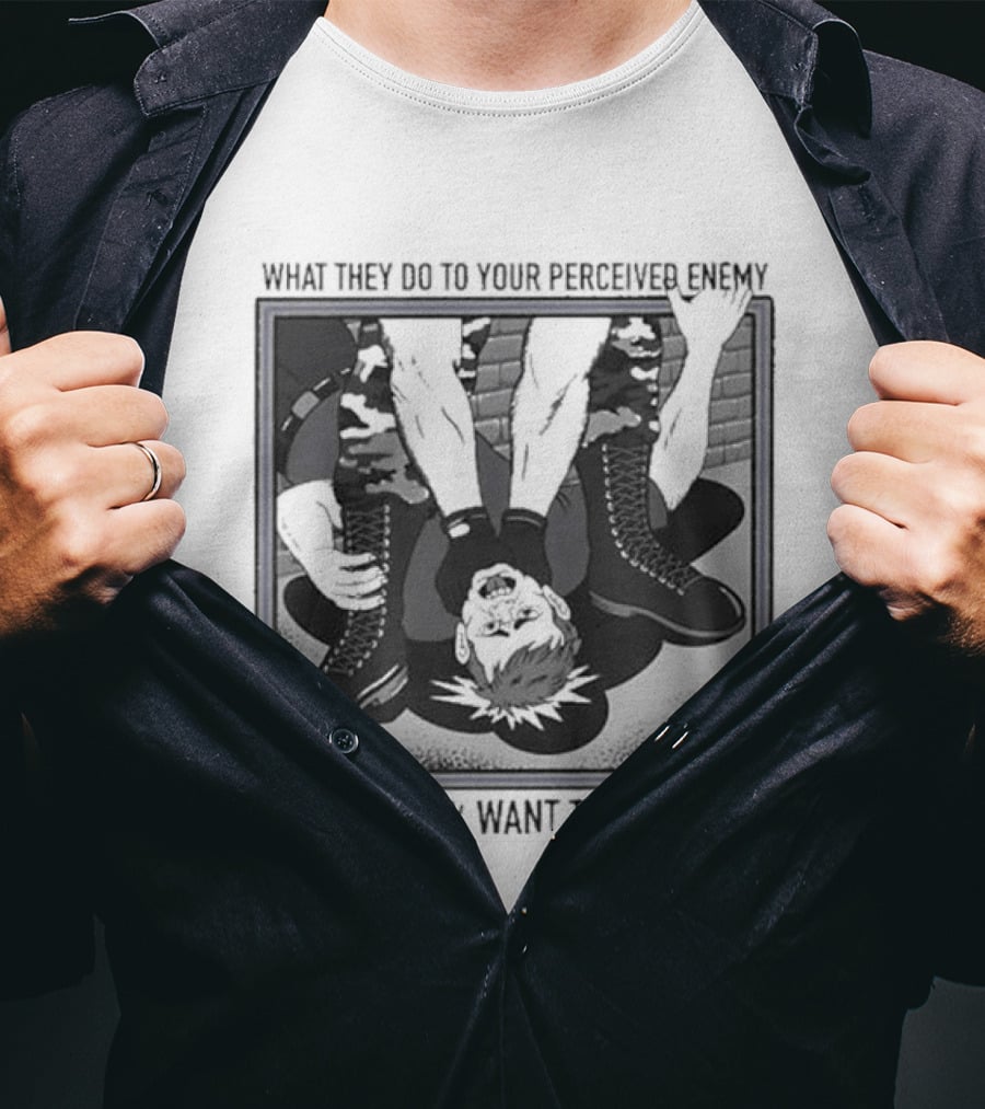 What They Do To Your Perceived Enemy Is What They Want To Do To You Black And White Image Of Upside Down Person With Arms Up T-Shirt