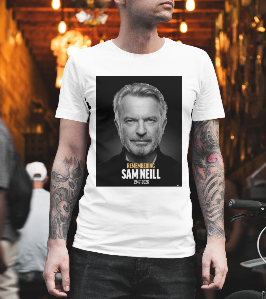 Remembering Sam Neill 1947 2026 Commemorative T-Shirt