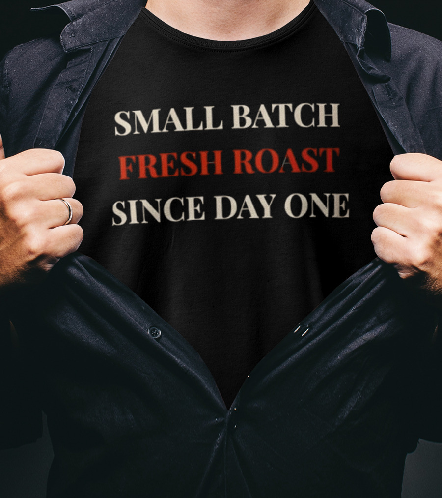 Small Batch Fresh Roast Since Day One Coffee Enthusiasts Retro Style Vintage Look T-Shirt