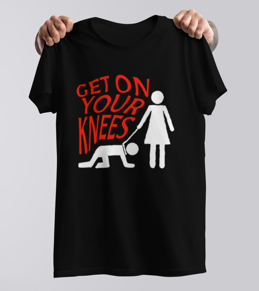 Get On Your Knees Text With Stick Figure T-Shirt