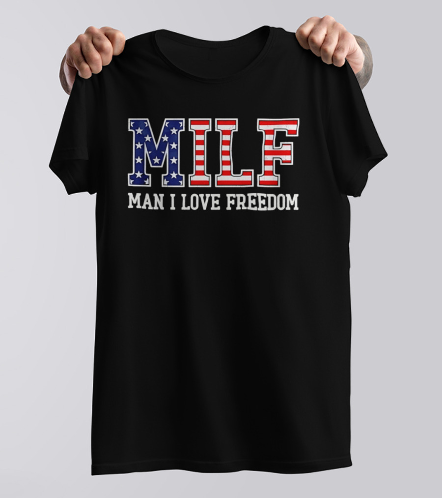 MILF Man I Love Freedom USA Flag Stars Stripes T-Shirt