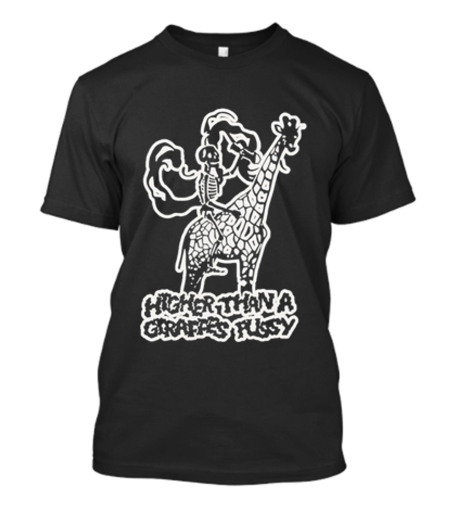 Higher Than A Giraffe's Pussy Skeleton T-Shirt