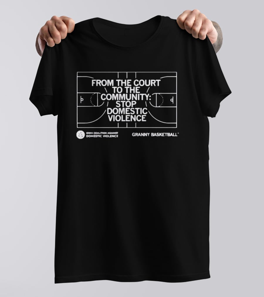 Iowa Coalition Against Domestic Violence From The Court To The Community Stop Domestic Violence Granny Basketball T-Shirt