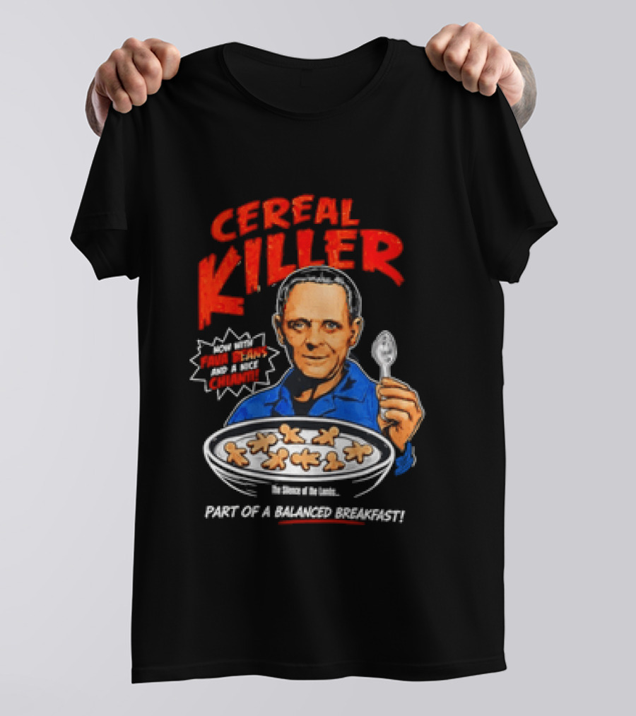 The Silence Of The Lambs Hannibal Lecter Cereal Killer Part Of A Balanced Breakfast T-Shirt