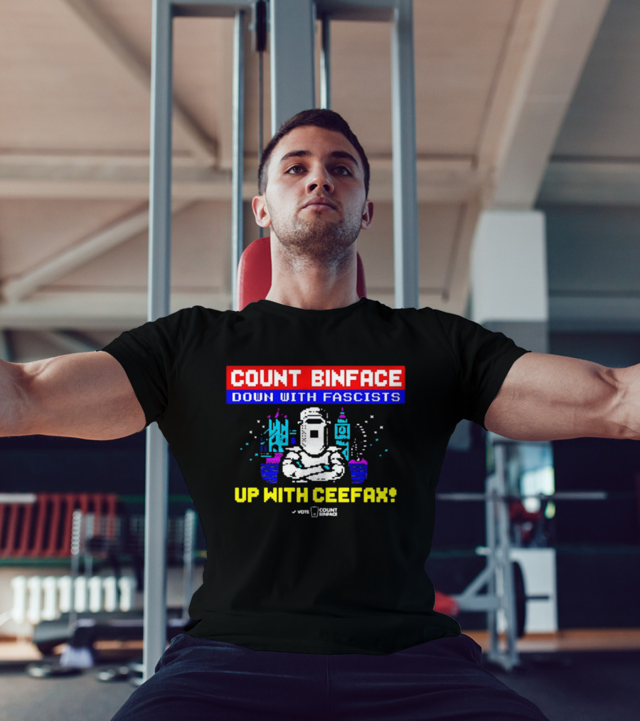 Count Binface 2026 Clacton Down With Fascists Up With Ceefax UK Political T-Shirt