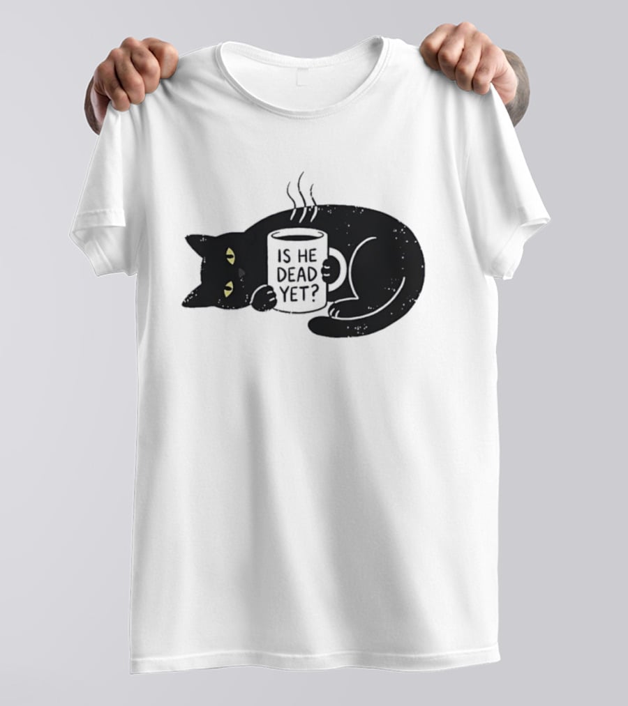 Black Cat Is He Dead Yet Coffee T-Shirt