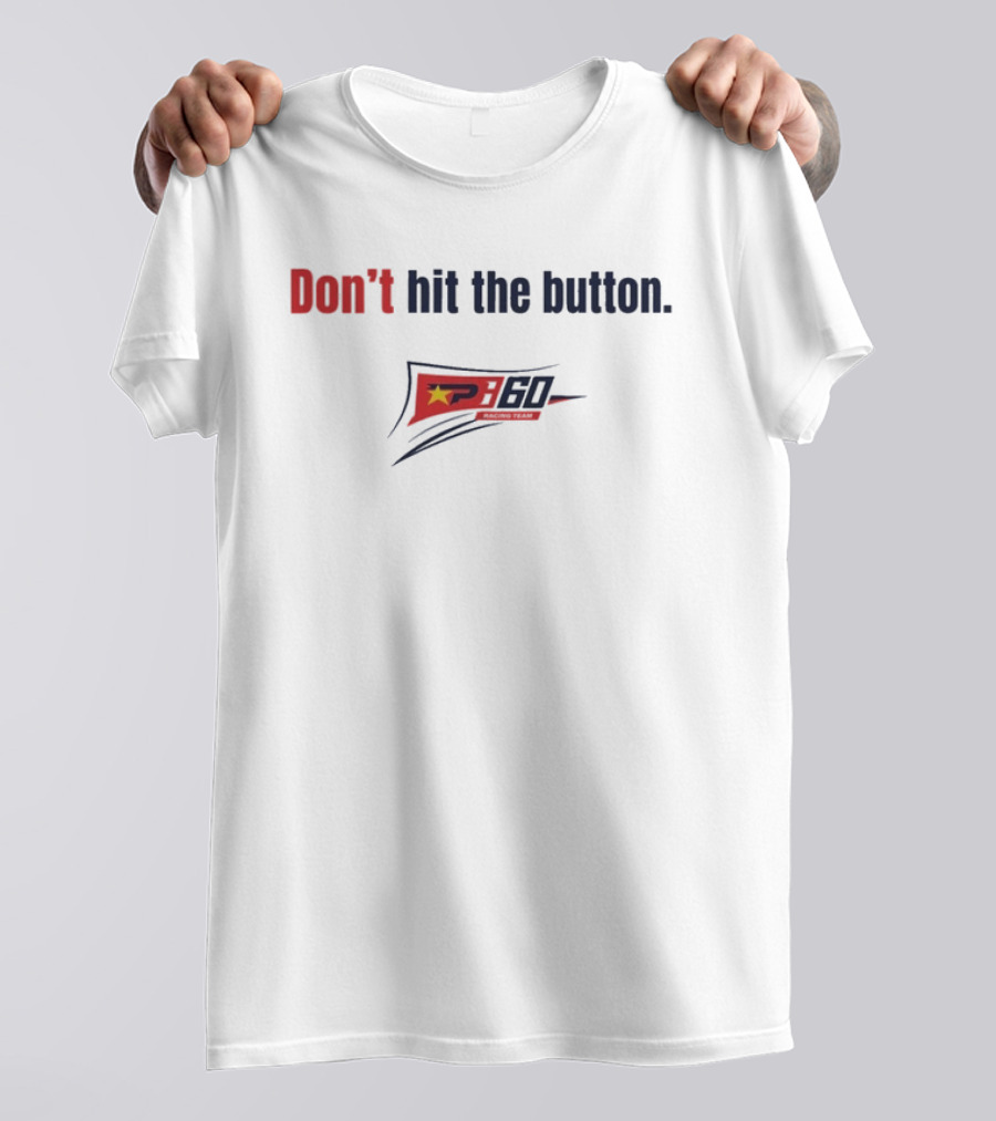 Don't Hit The Button Preece 60 Nascar Racing Penalty T-Shirt