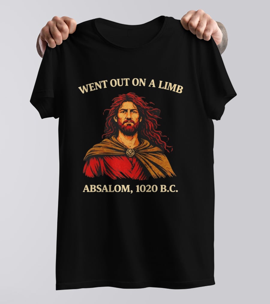 Went Out On A Limb Absalom 1020 B.C. T-Shirt