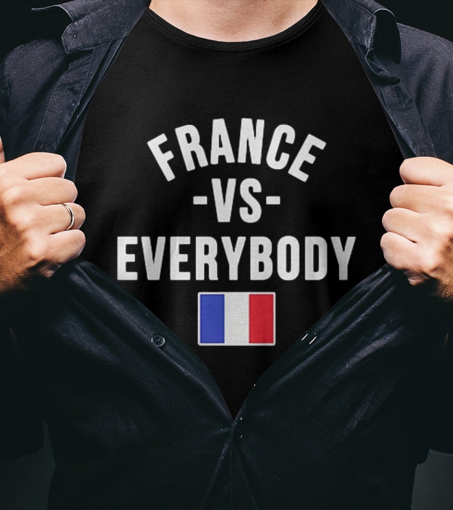 FRANCE VS EVERYBODY National Flag Blue White Red T-Shirt