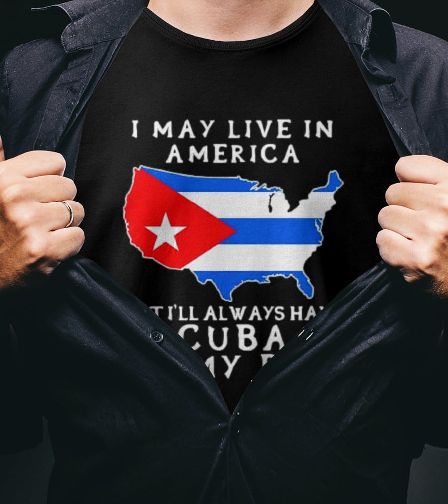 I May Live In America But I'll Always Have Cuba In My DNA Map Of United States T-Shirt
