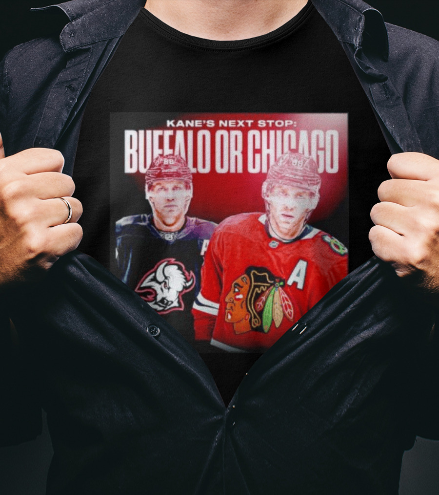 Kane's Next Stop Buffalo Or Chicago NHL Hockey Patrick Kane Blackhawks Sabres T-Shirt