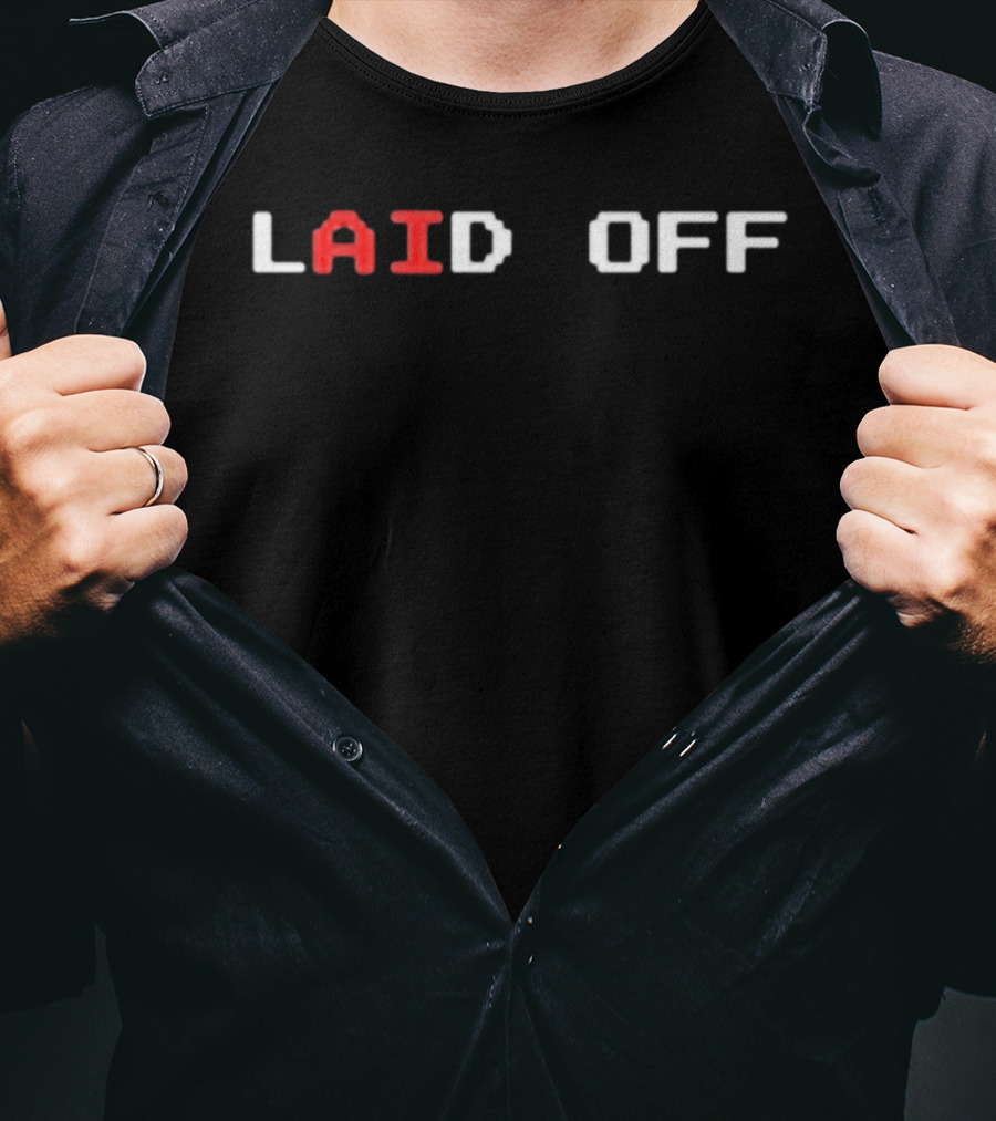 Laid Off AI Text With Futuristic Font T-Shirt