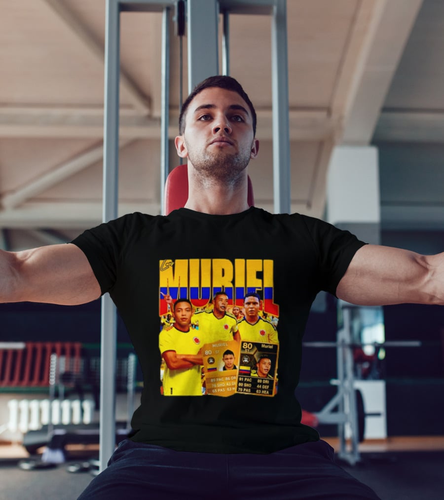 Luis Muriel Colombia Football Muriel FUT Card 80 PAC 86 DRI 80 SHOT 79 PAS 44 DEF 63 HEA T-Shirt