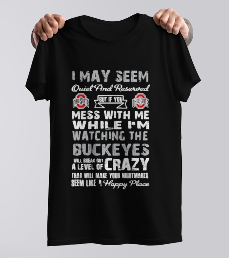 Ohio State Buckeyes Quiet Reserved Ing Nightmare Crazy Fanatic T-Shirt