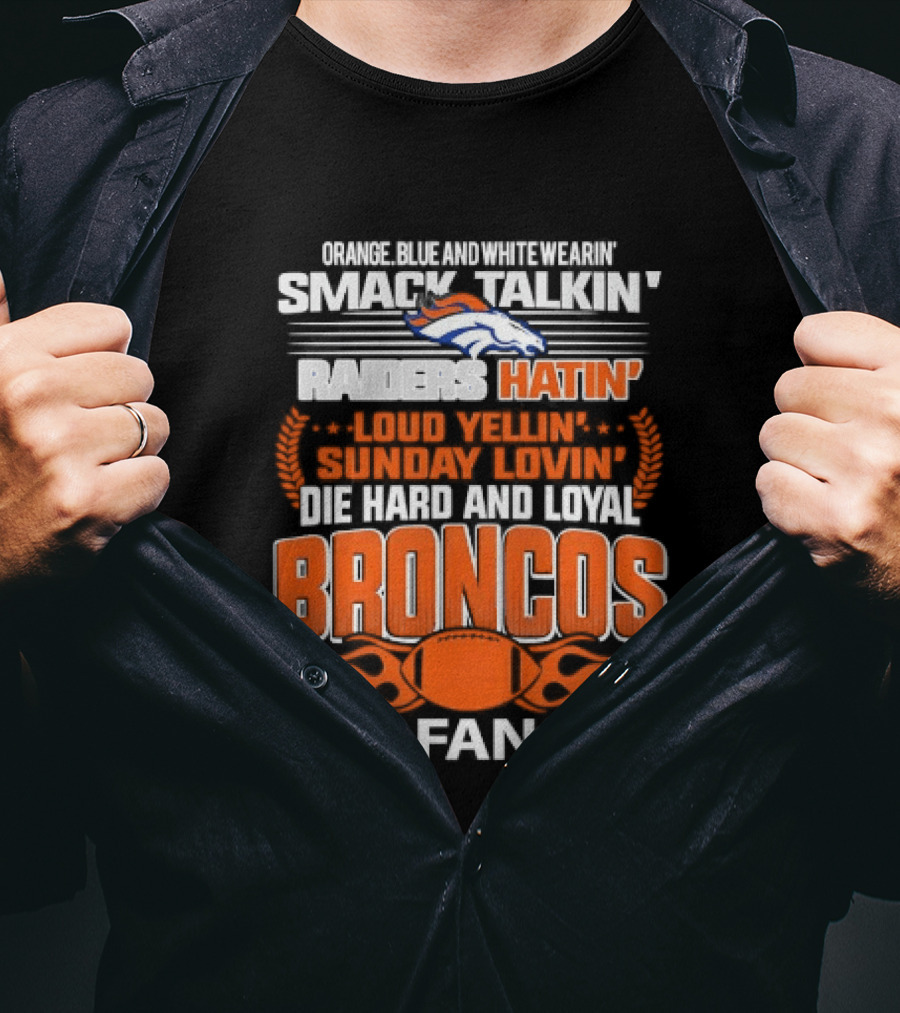 Sunday Smack Talkin Raiders Hatin Proud Broncos D.B. Fan 4 Life T-Shirt
