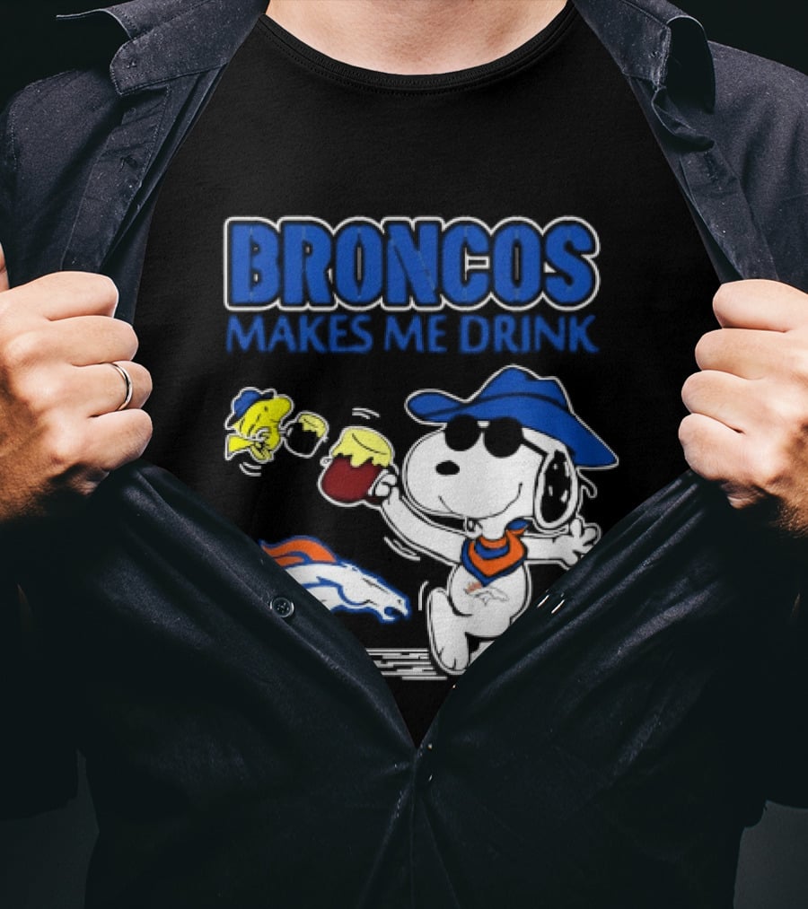 Broncos Makes Me Drink Snoopy Drinking Beer Denver Broncos T-Shirt