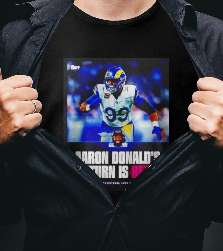 Aaron Donald's Return Is Real Terron Armstead Live On The Set T-Shirt